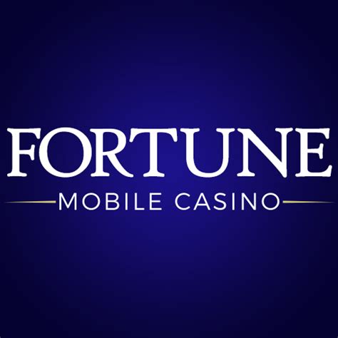 Fortune Mobile Casino .